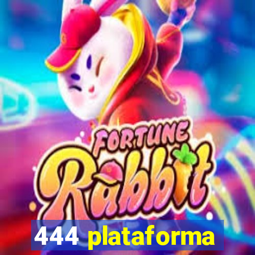 444 plataforma